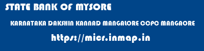 STATE BANK OF MYSORE  KARNATAKA DAKSHIN KANNAD MANGALORE CCPC MANGAORE  micr code